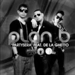 De La Ghetto Ft. Plan B - Party Sera MP3